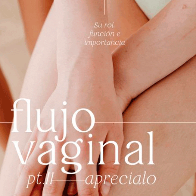 FLUJO VAGINAL – APRECIALO- P.2