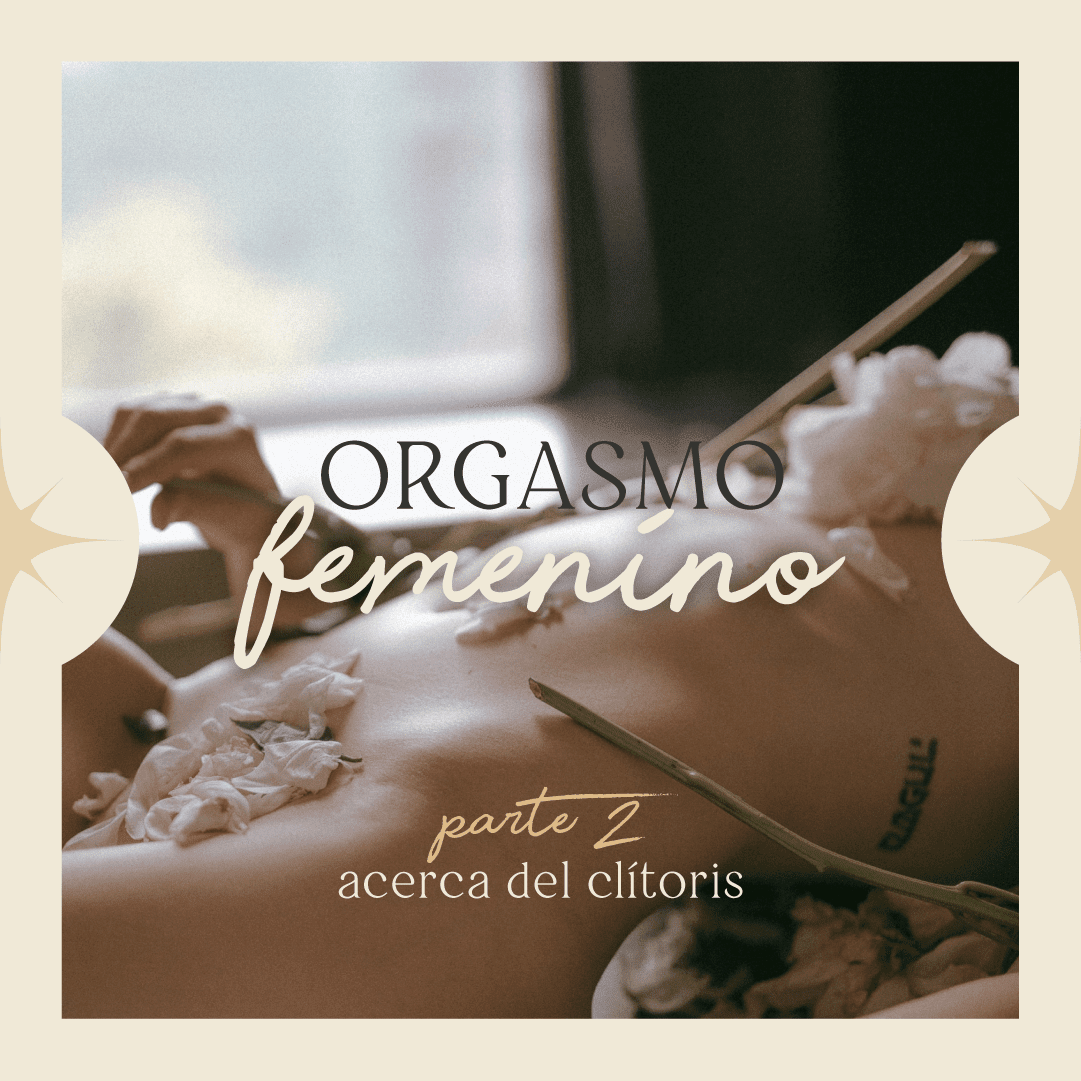 ORGASMO FEMENINO – PARTE 2