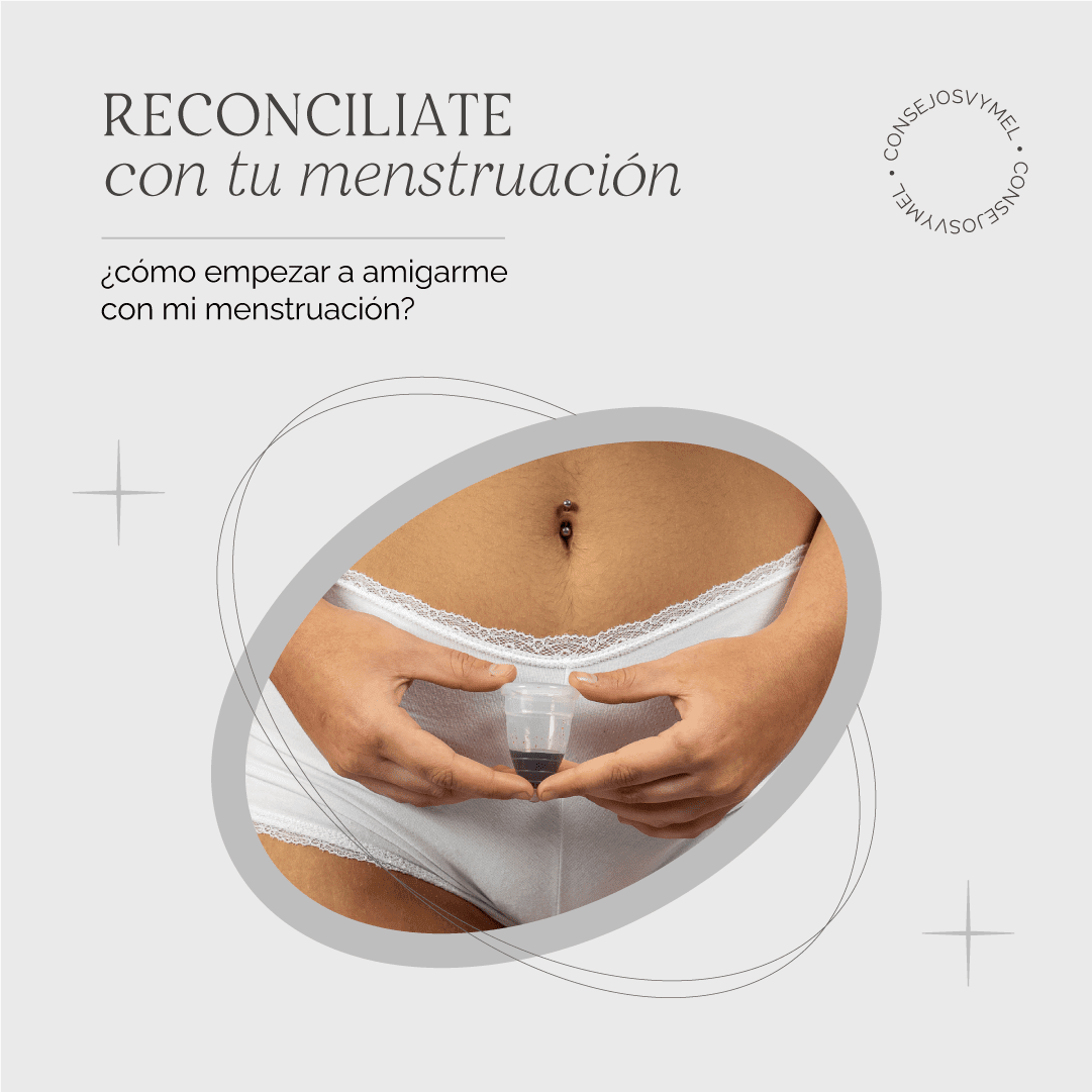 Cómo empezar a amigarme con mi menstruación￼
