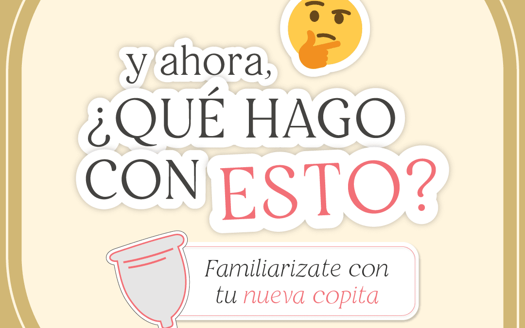 Tengo mi copita, ¿y ahora qué hago?
