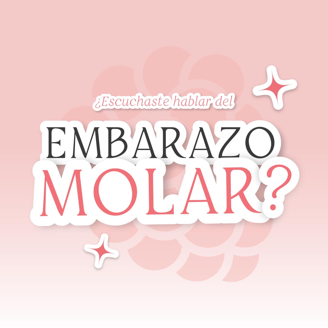 ¿Escuchaste hablar del Embarazo Molar?