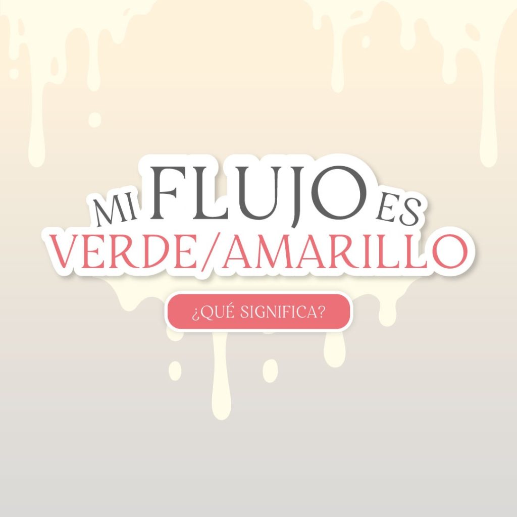 Flujo verde/amarillo, ¿qué significa?