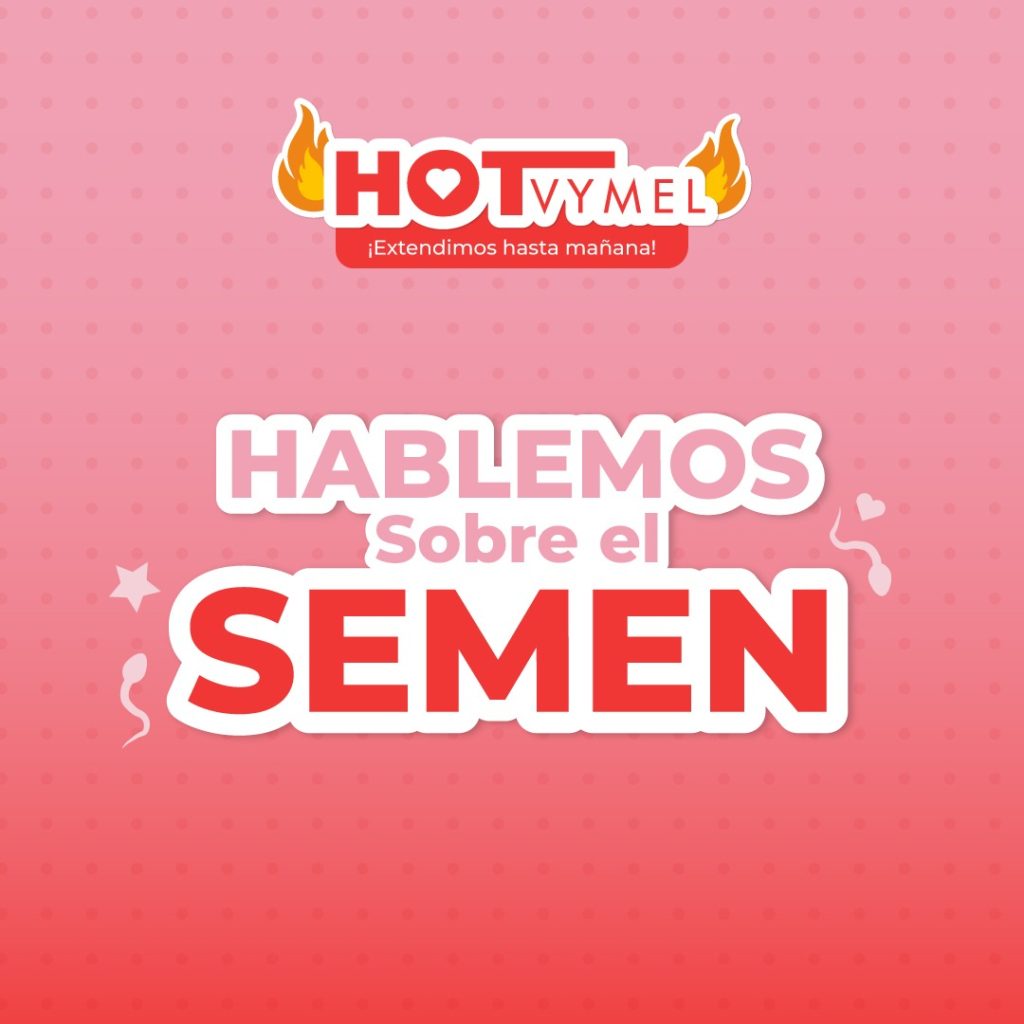 Hablemos sobre el semen