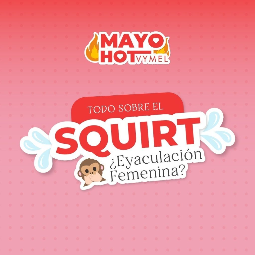 Todo sobre el Squirt