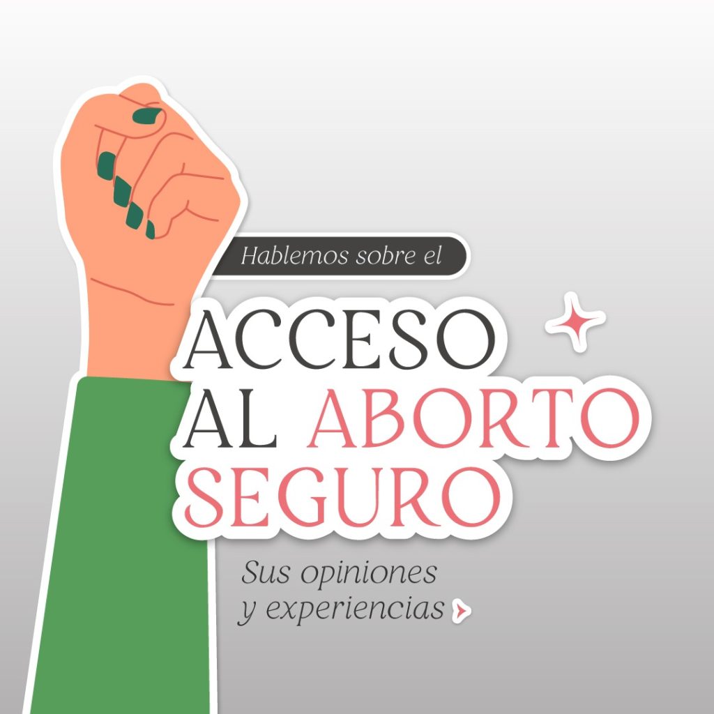 Acceso al aborto: Sus opiniones y experiencias