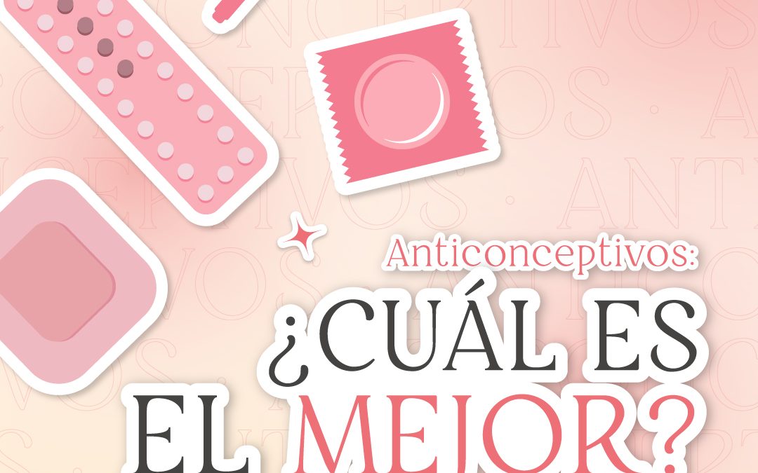 ¿Cuál es el mejor método anticonceptivo?