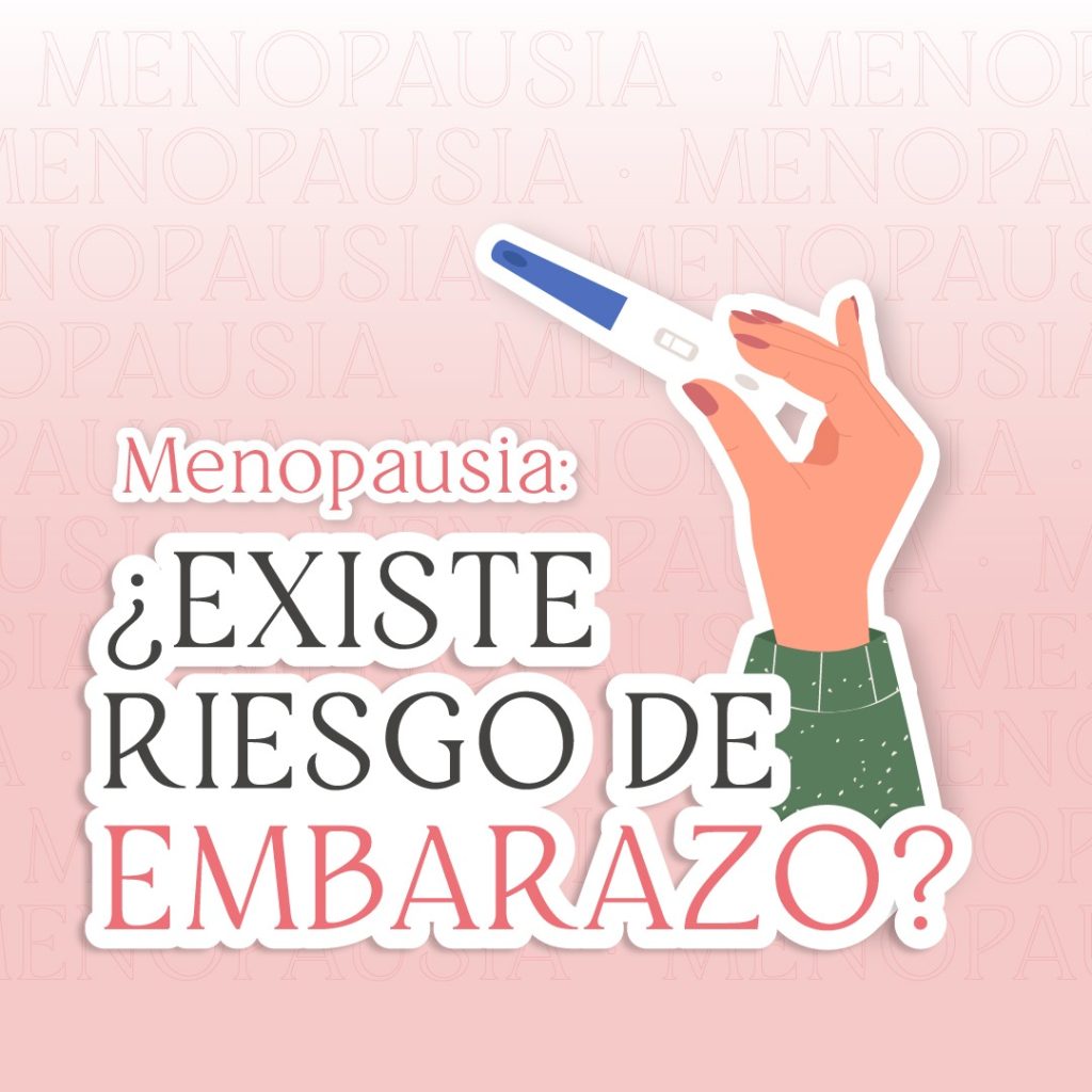 Menopausia: ¿Existe riesgo de embarazo?