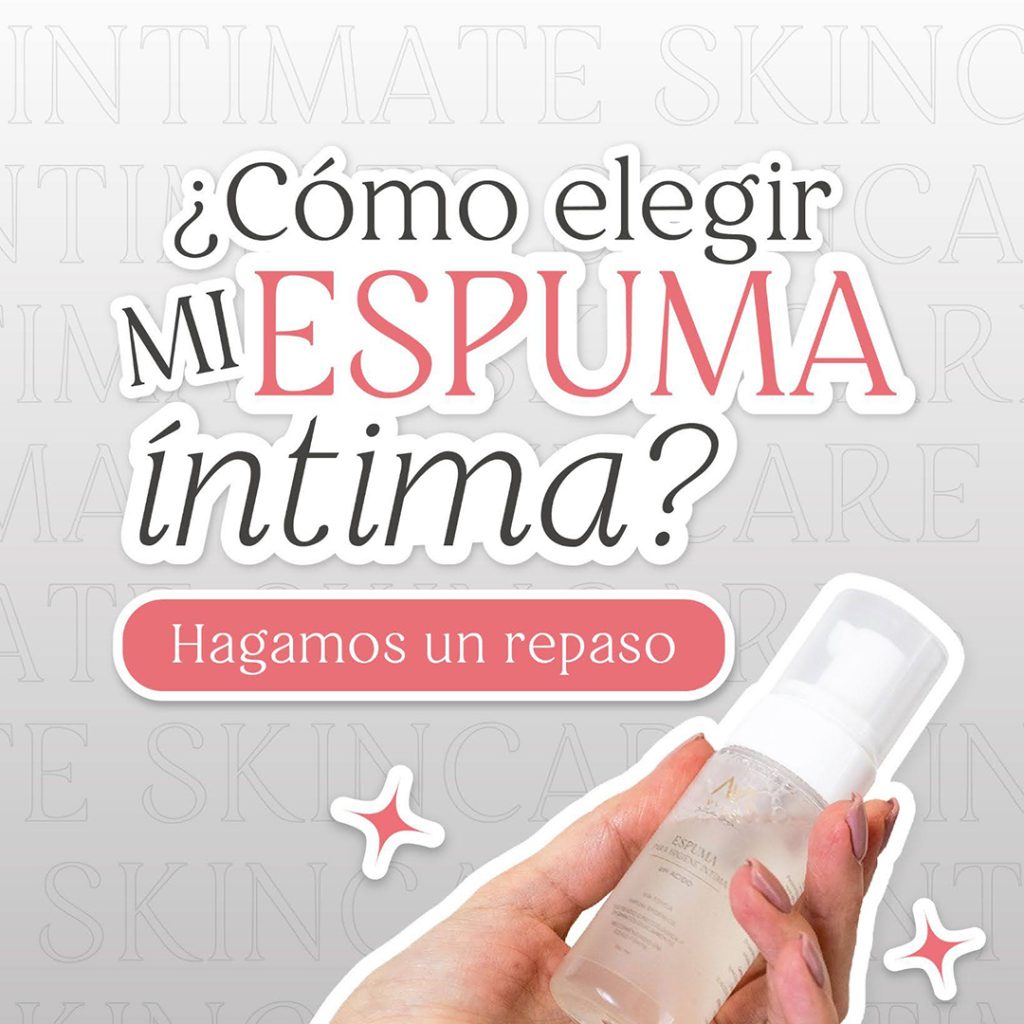 ¿Cómo elegir mi espuma íntima?