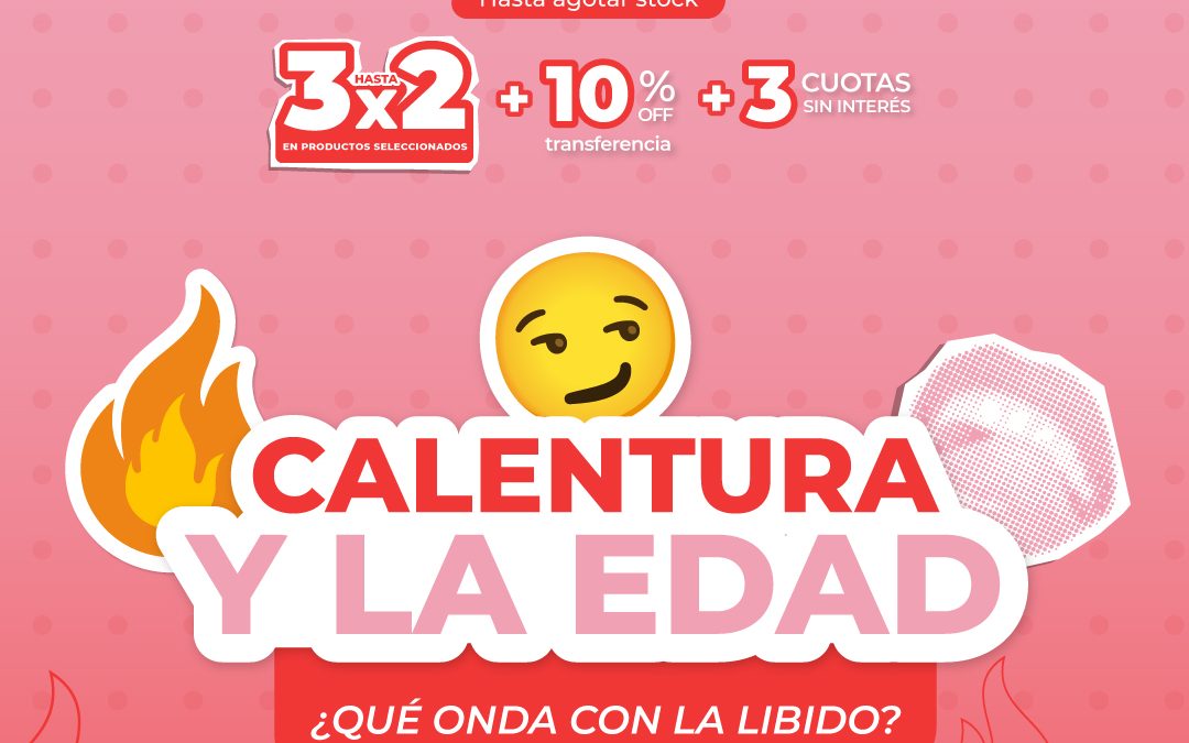 La calentura y la edad