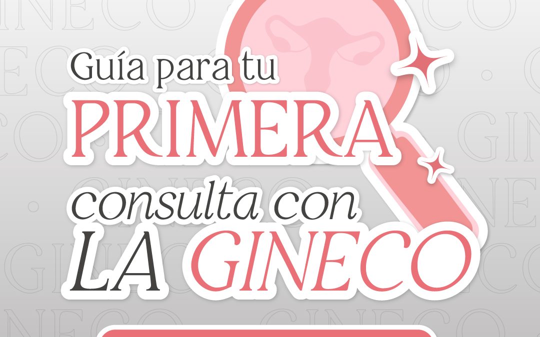 Tu primera cita con la ginecóloga