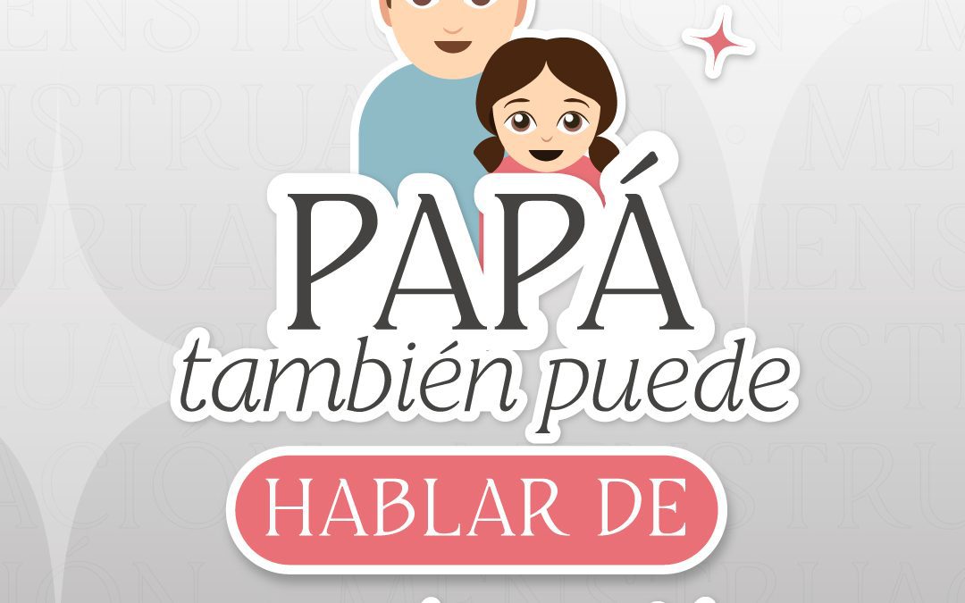 Papá también puede hablar de menstruación