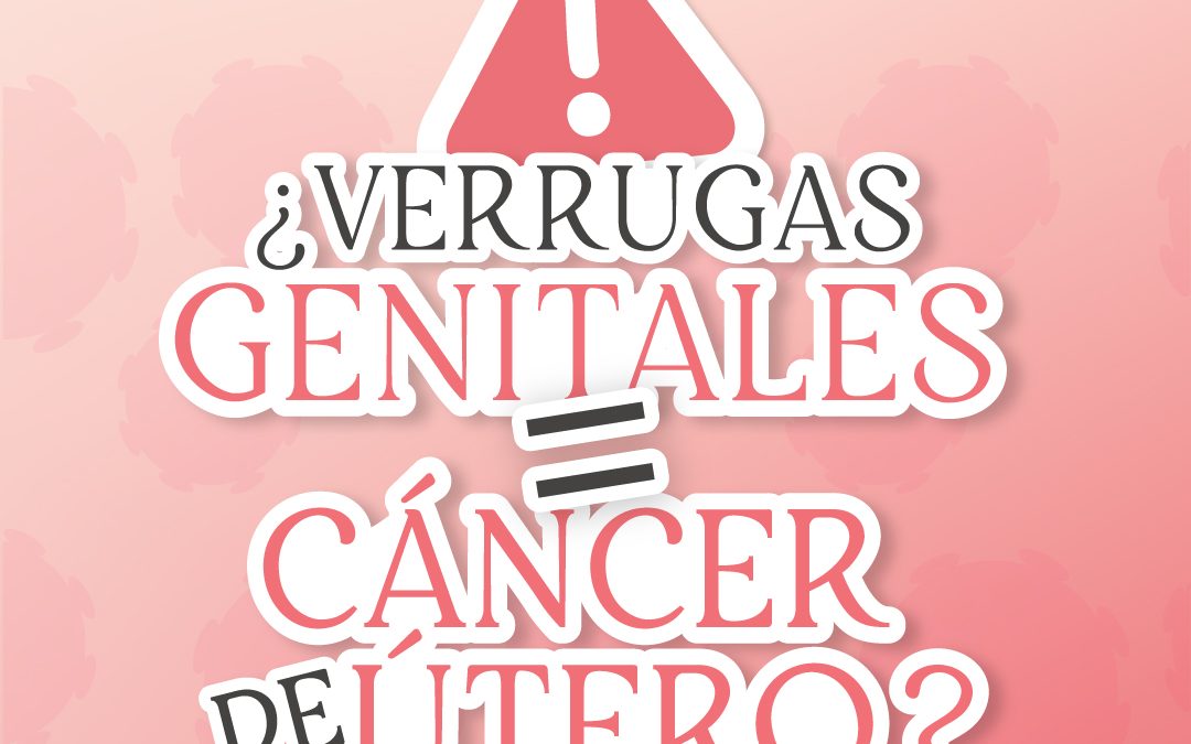 Verrugas genitales: ¿riesgo de cáncer de útero?