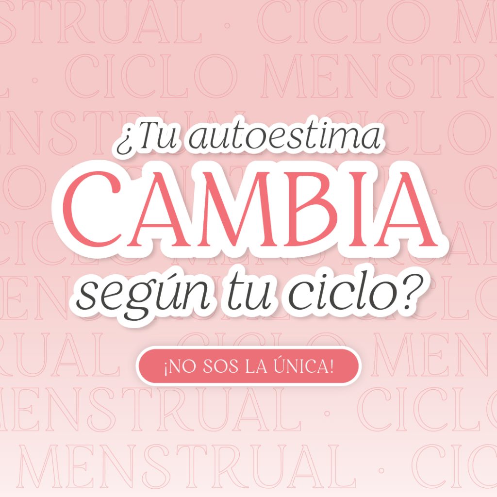 Así cambia tu autoestima durante el ciclo