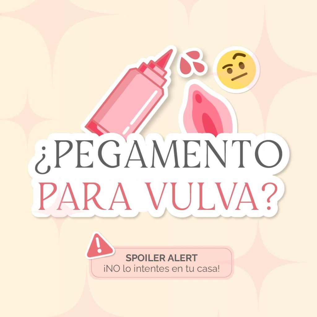 ¿Pegamento para la vulva?