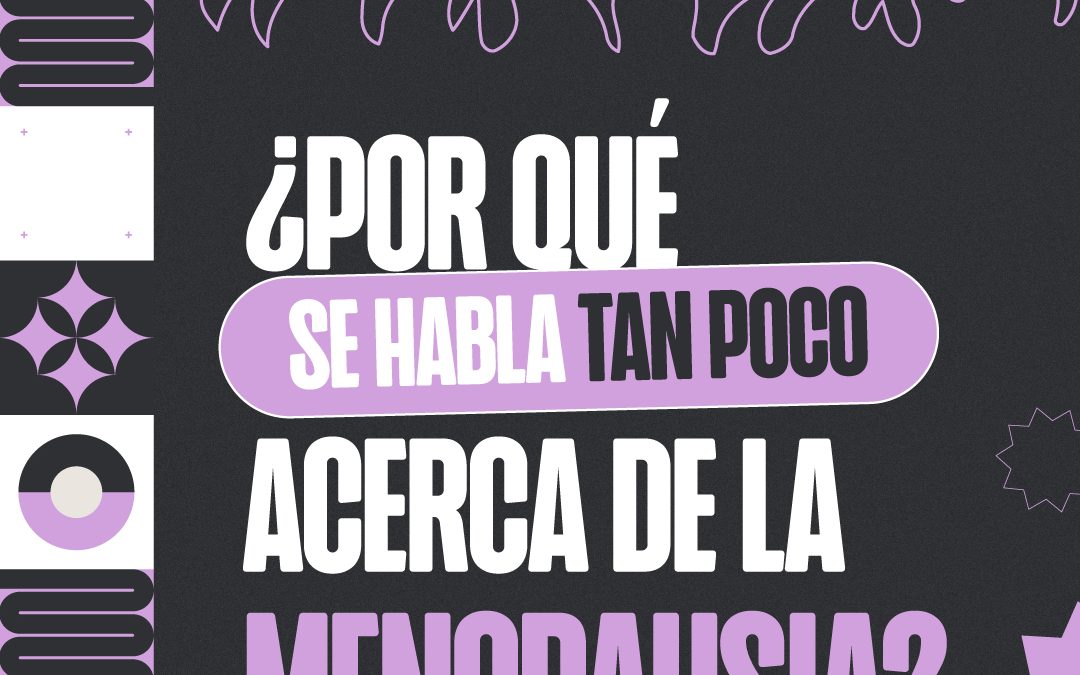 ¿Por qué se habla tan poco acerca de la menopausia?