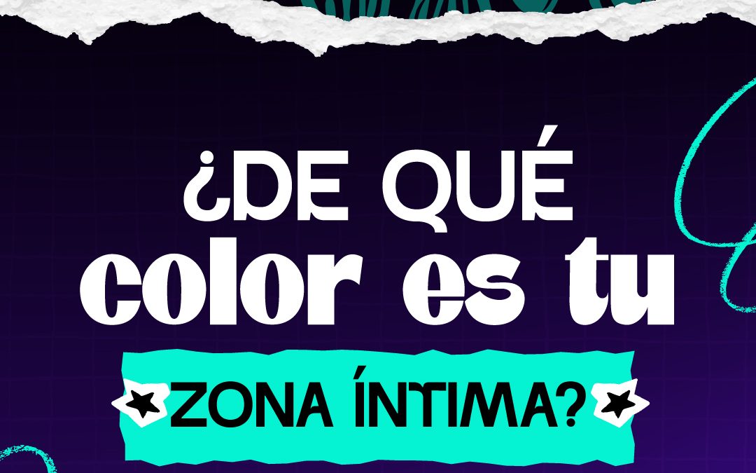 Hablemos sobre el color de tu zona íntima