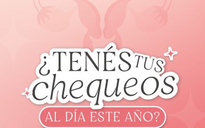 ¿Tenés tus chequeos al día?