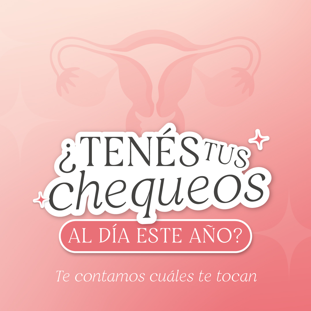 ¿Tenés tus chequeos al día?