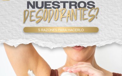 5 razones para probar nuestros desodorantes