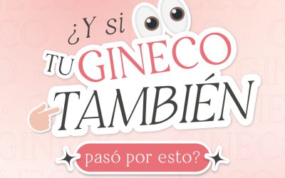 Cuando tu ginecóloga tiene el mismo diagnóstico que vos